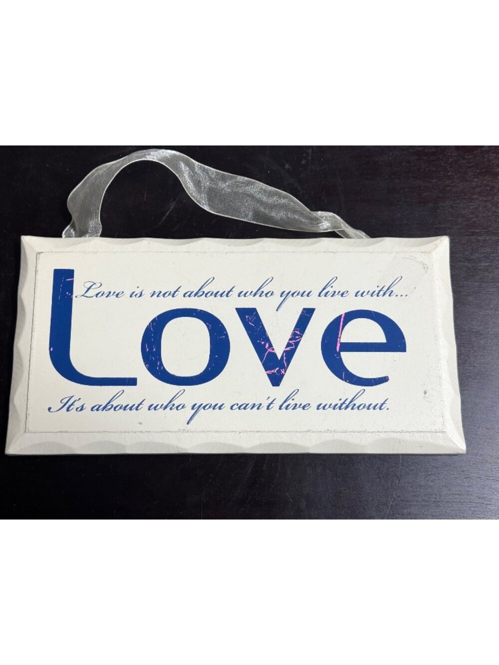 Love Quote Wooden Hanging Sign With Ribbon "Love Is Not About Who You Live With"